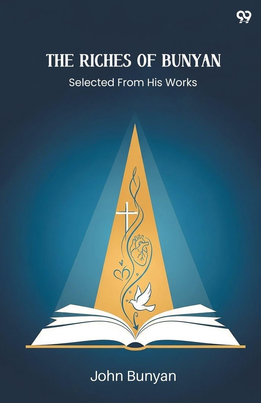 The Riches Of Bunyan Selected From His Works Religion & Esotericism