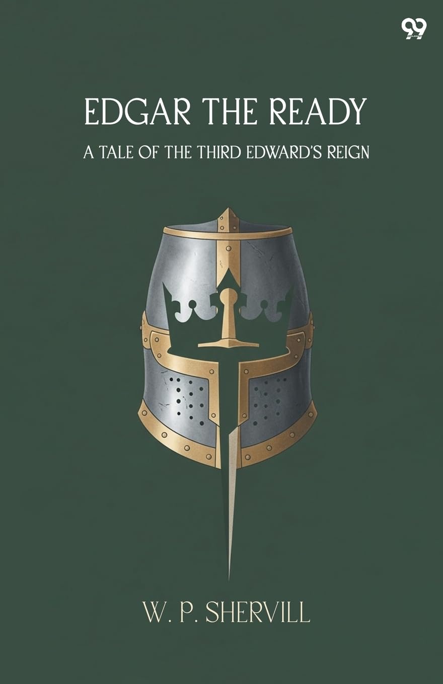 Edgar The Ready A Tale Of The Third Edward'S Reign Action & Adventure