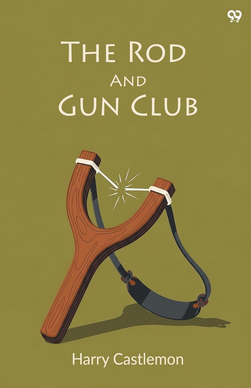The Rod And Gun Club Novels & Short Stories