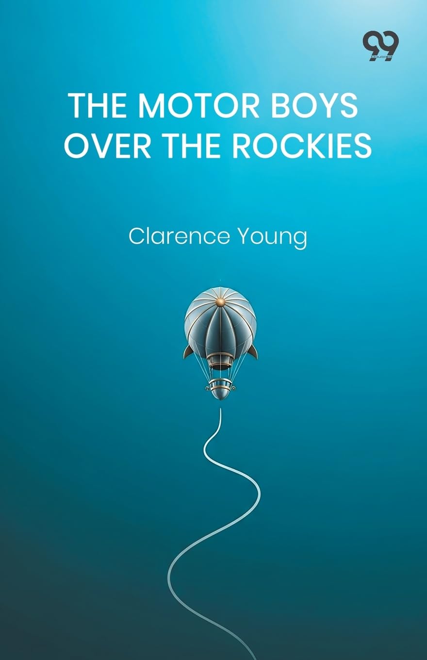 The Motor Boys Over The Rockies Novels & Short Stories