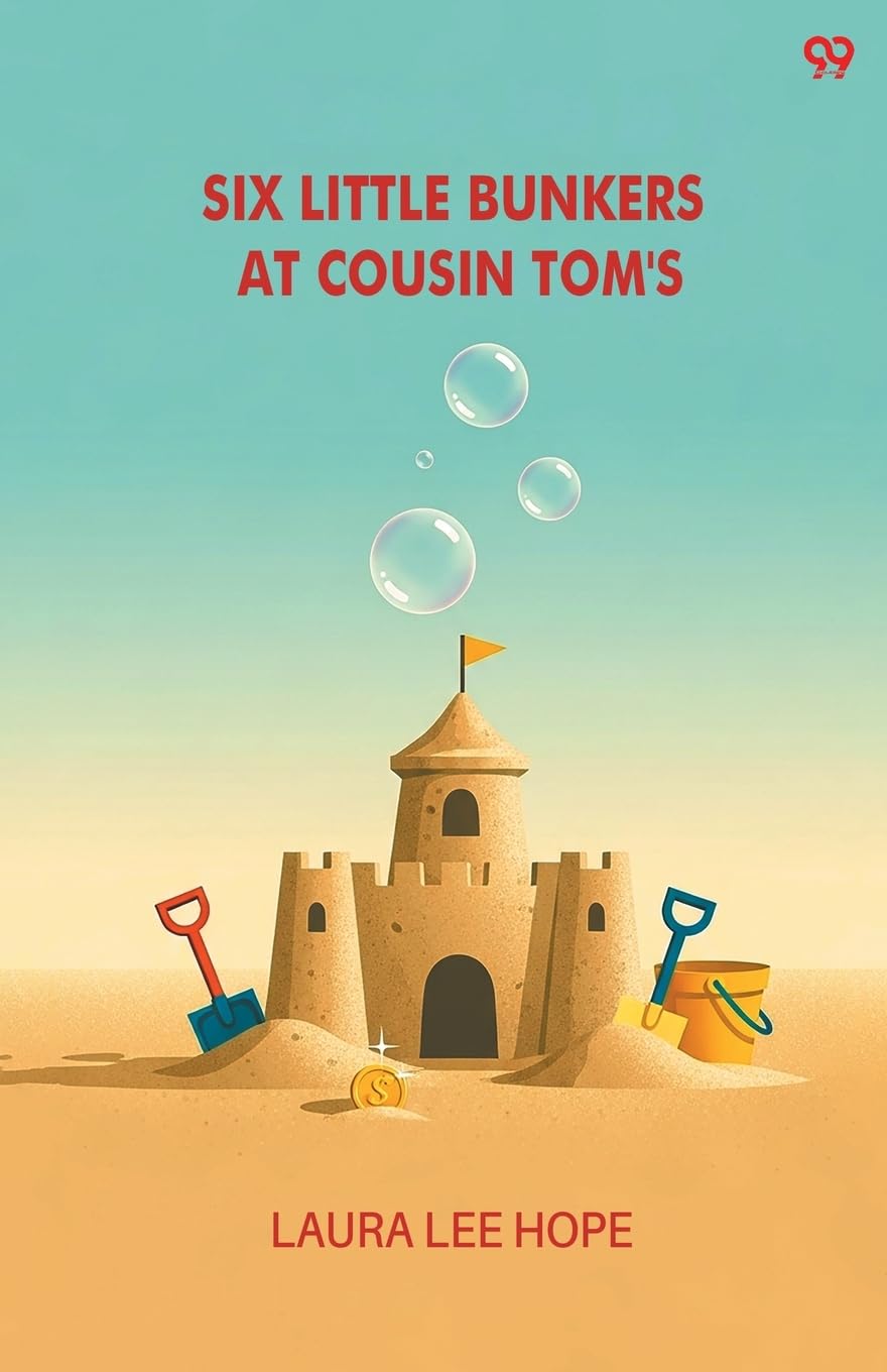 Six Little Bunkers At Cousin Tom's Novels & Short Stories