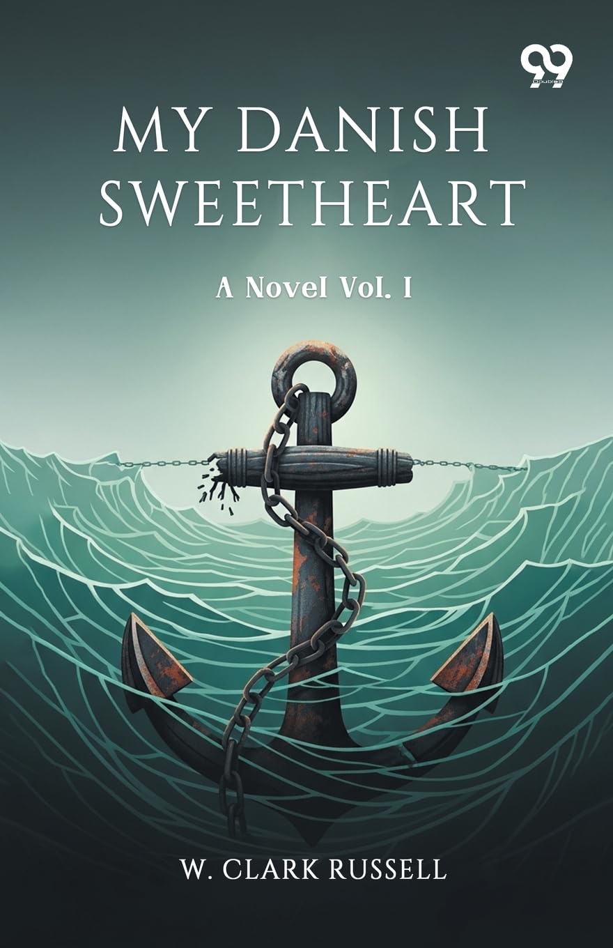 My Danish Sweetheart A Novel Vol. I Action & Adventure