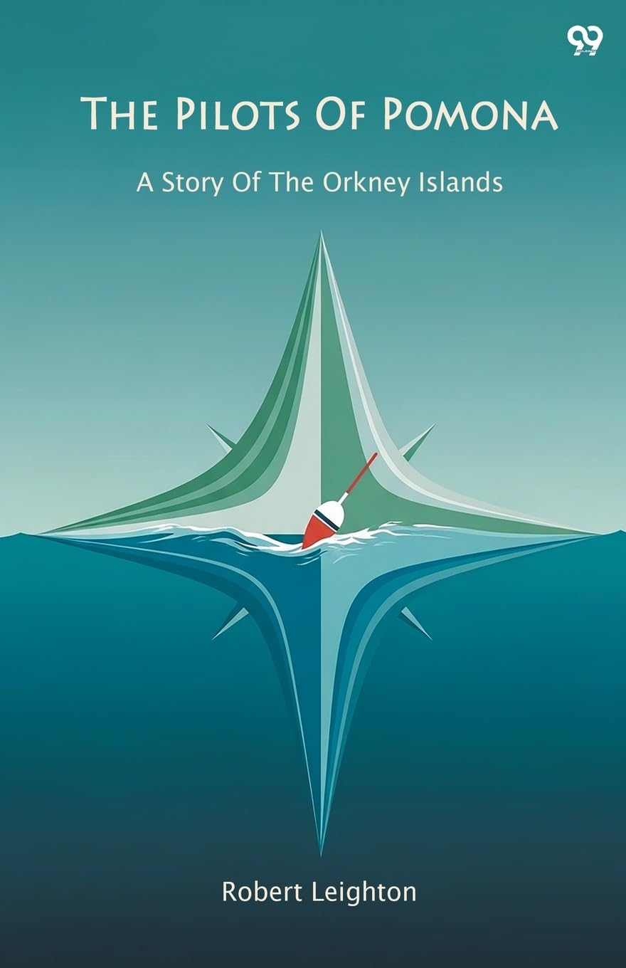 The Pilots Of Pomona A Story Of The Orkney Islands Novels & Short Stories