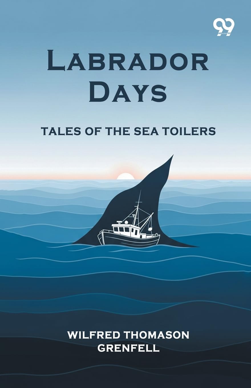 Labrador Days Tales Of The Sea Toilers Contemporary literature