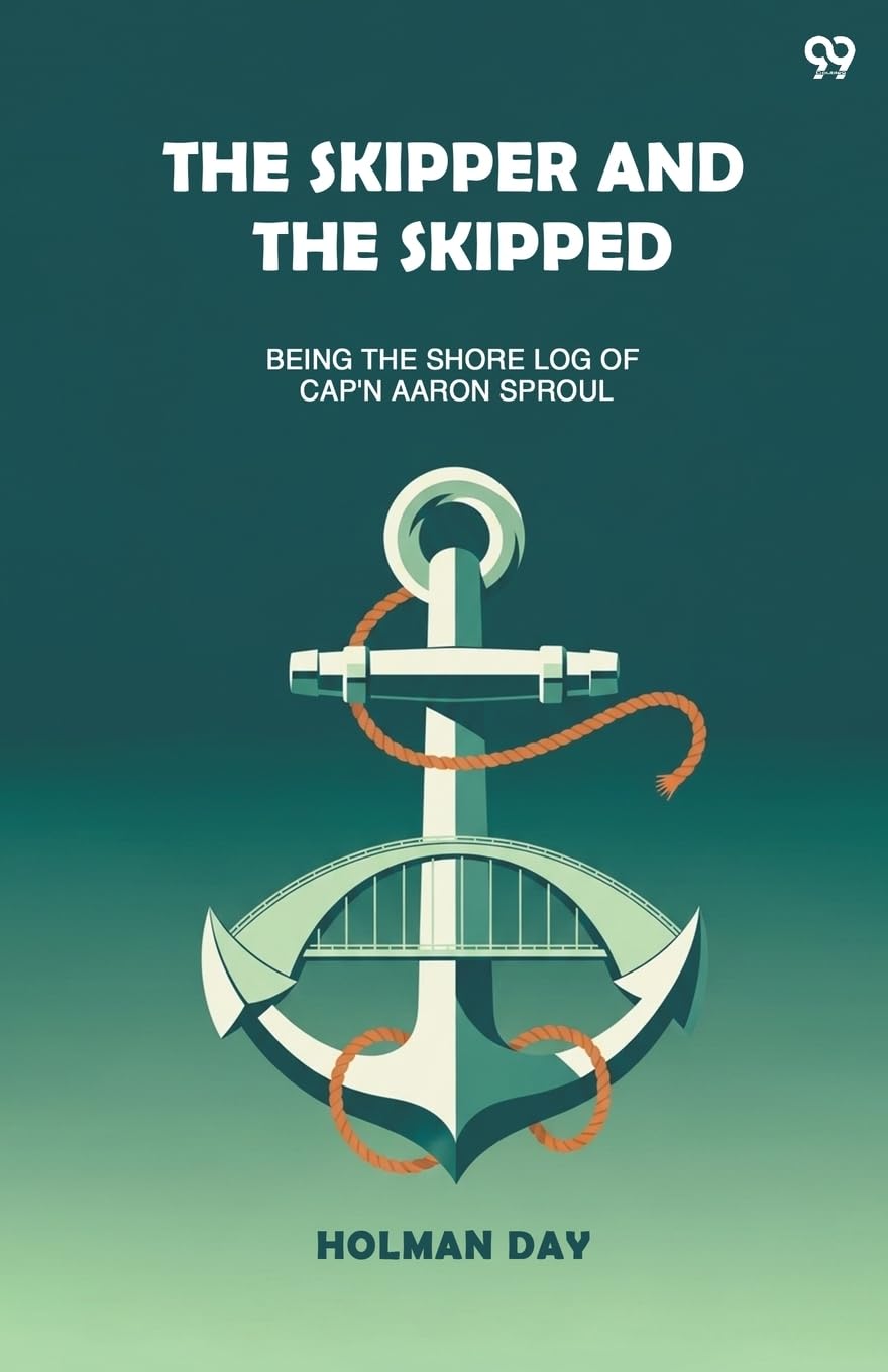 The Skipper And The Skipped Being The Shore Log Of Cap'n Aaron Sproul Parents & Children