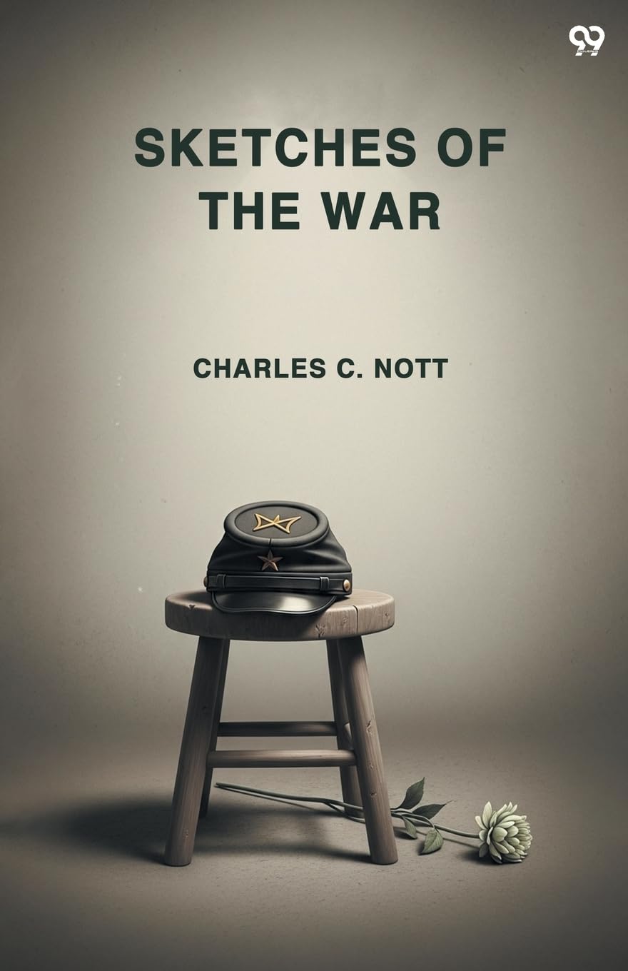 Sketches Of The War Politics & History