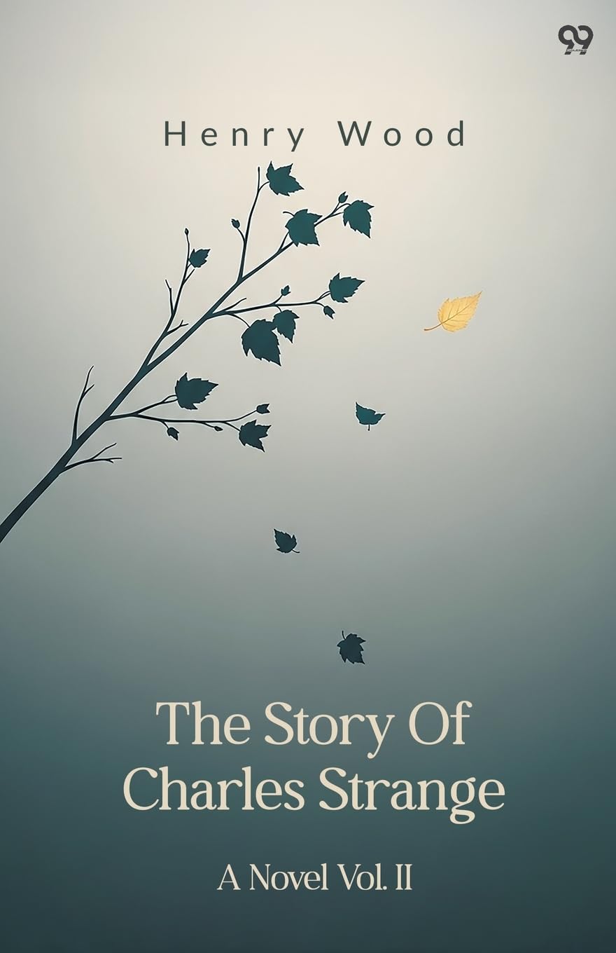 The Story Of Charles Strange A Novel Vol. II Parents & Children