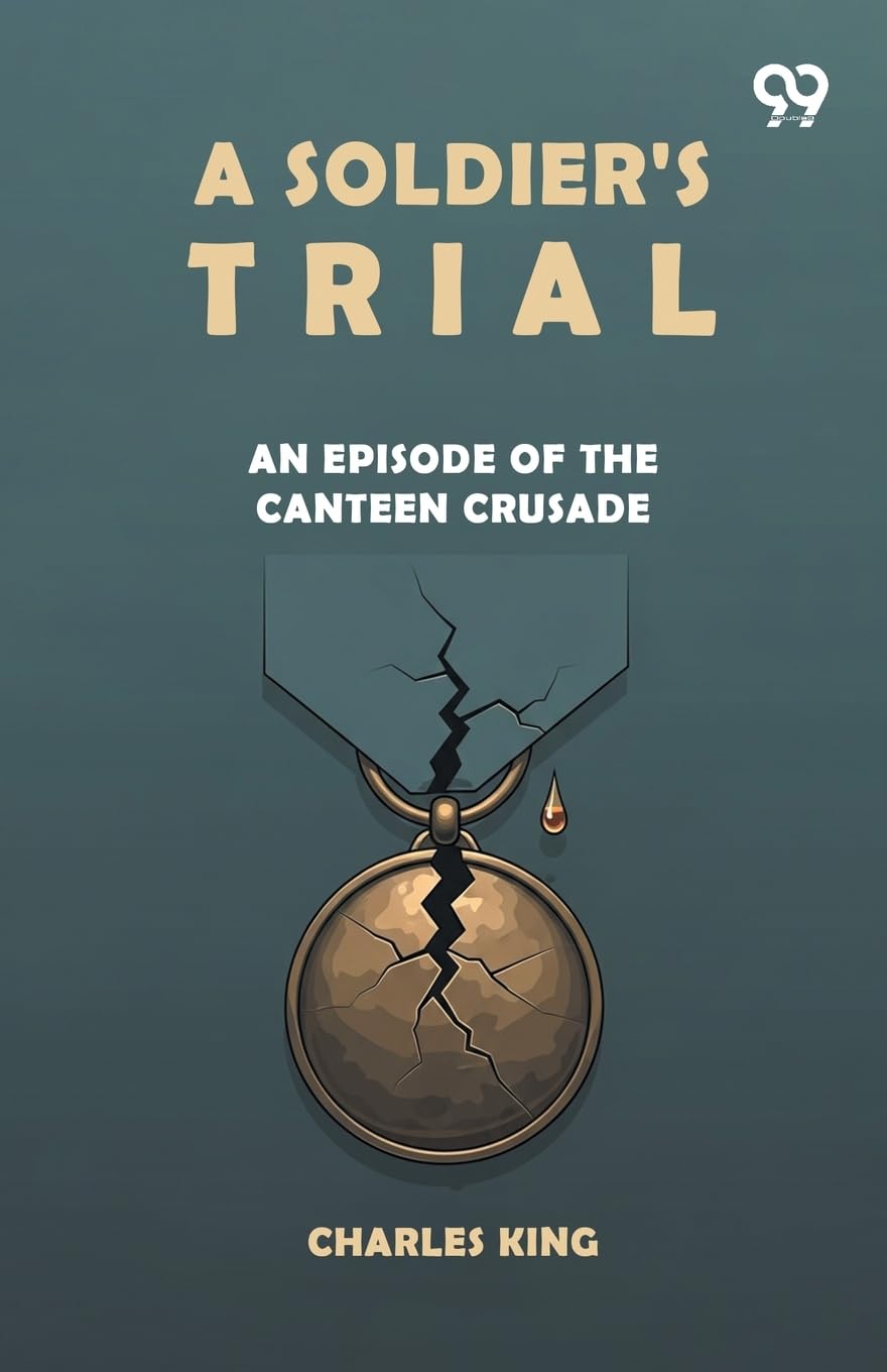 A Soldier's Trial An Episode Of The Canteen Crusade Action & Adventure