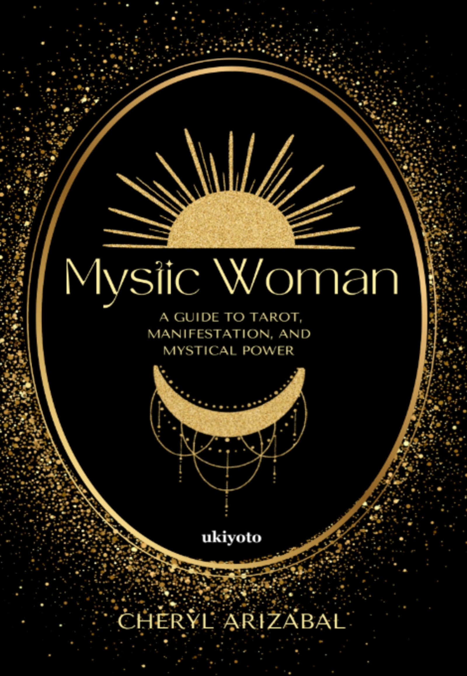 Mystic Woman | A Guide to Tarot, Manifestation, and Mystical Power Self-help