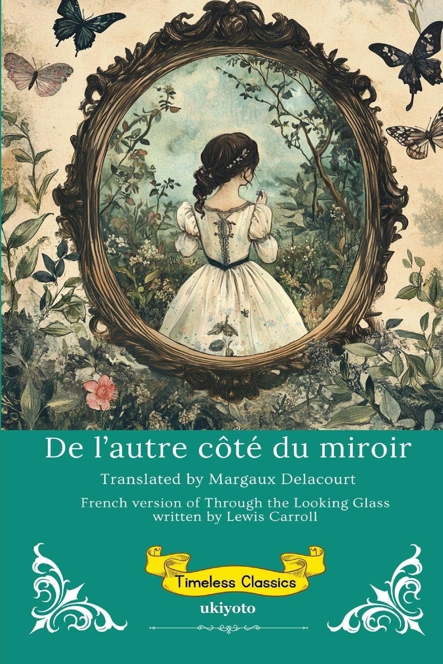De l'autre côté du miroir | French Version of Through The Looking Glass Classics