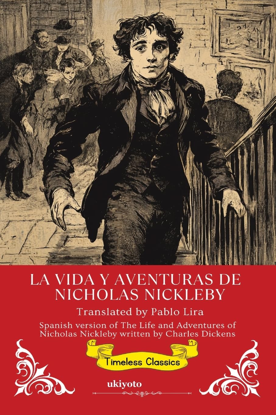 La Vida Y Aventuras De Nicholas Nickleby | Spanish Translation of The Life and Adventures of Nicholas Nickleby Classics