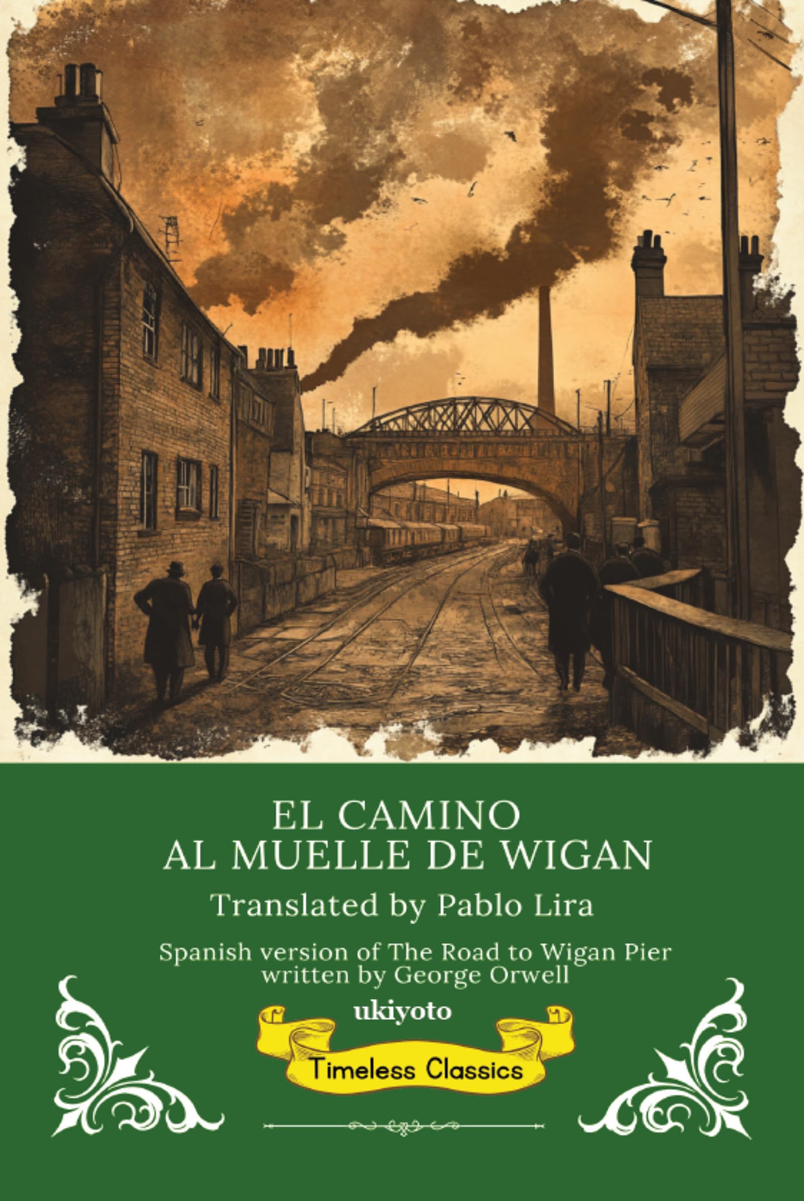 EL CAMINO AL MUELLE DE WIGAN | Spanish Translation of The Road to Wigan Pier Classics
