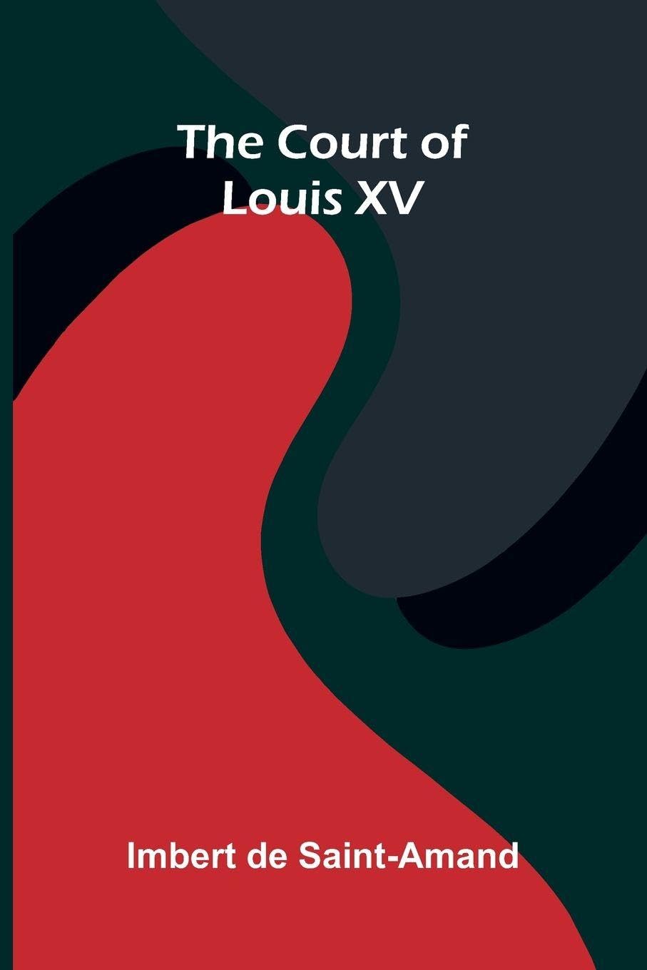 The Court Of Louis Xv Film, Art & Culture