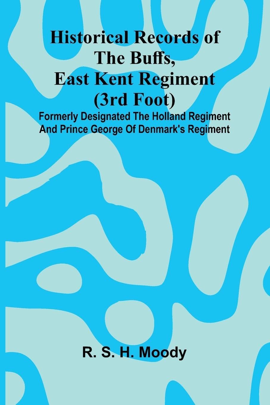 Historical Records Of The Buffs, East Kent Regiment (3Rd Foot) Law