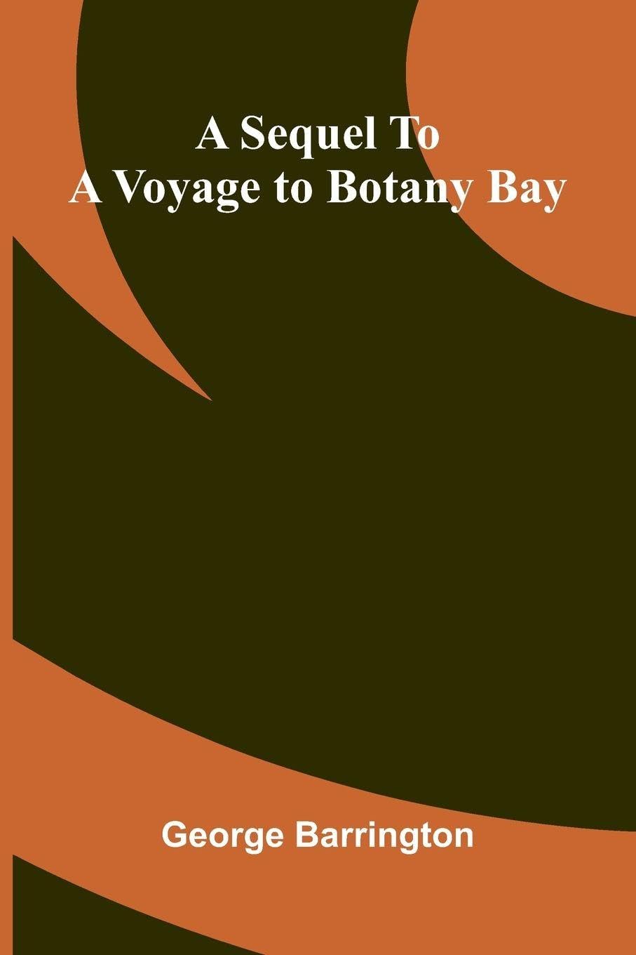A Sequel To A Voyage To Botany Bay Leisure, Home & Garden