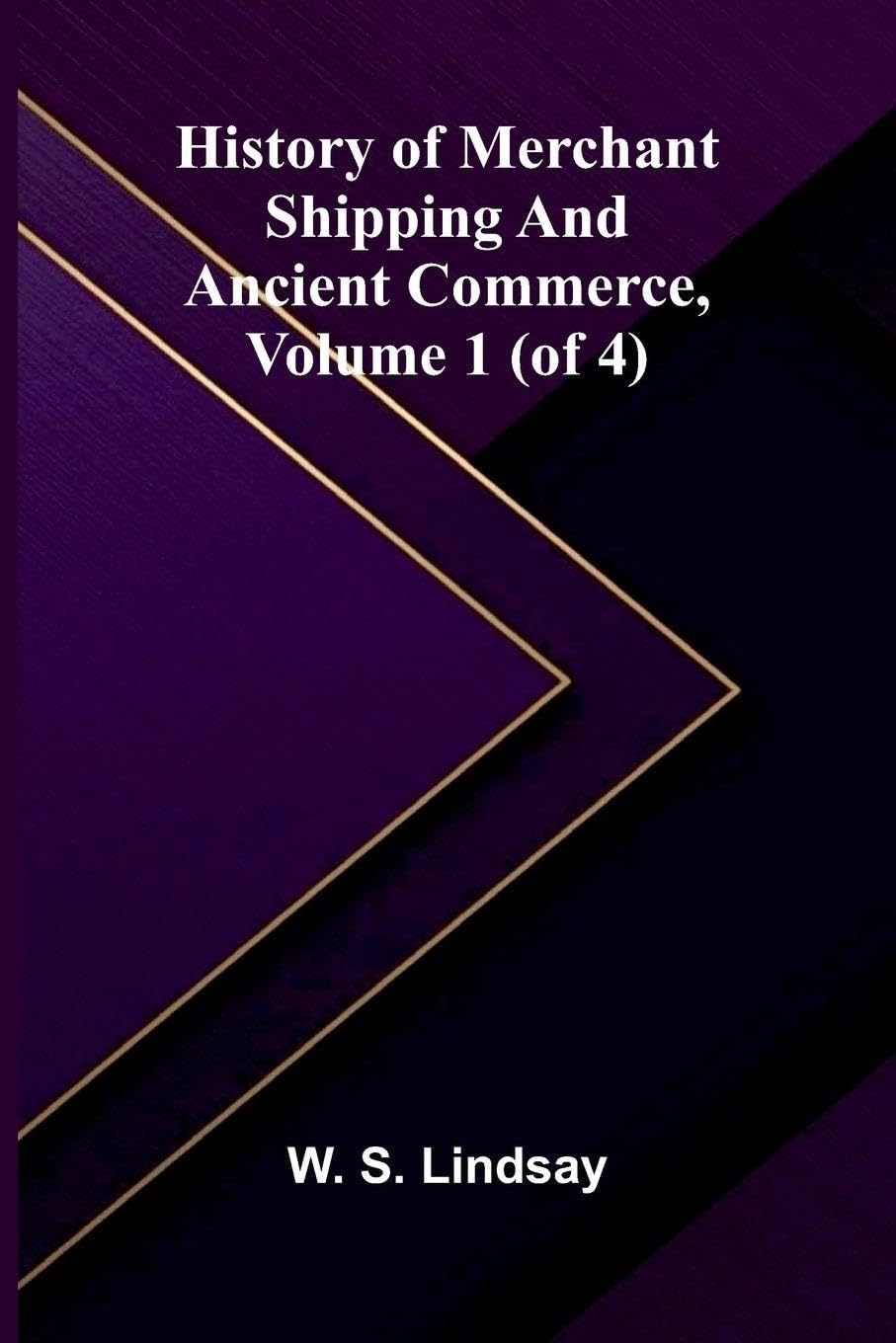 History Of Merchant Shipping And Ancient Commerce, Volume 1 (Of 4) Contemporary literature