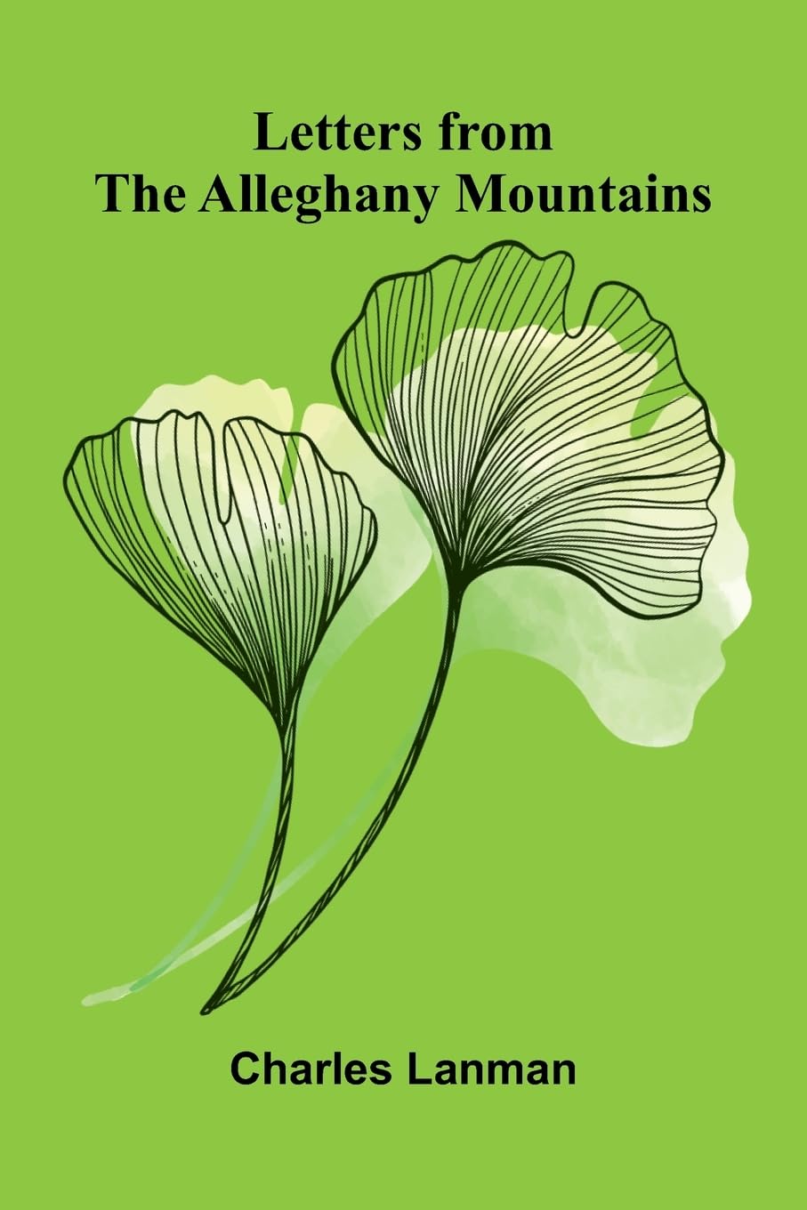 Letters from the Alleghany Mountains Leisure, Home & Garden