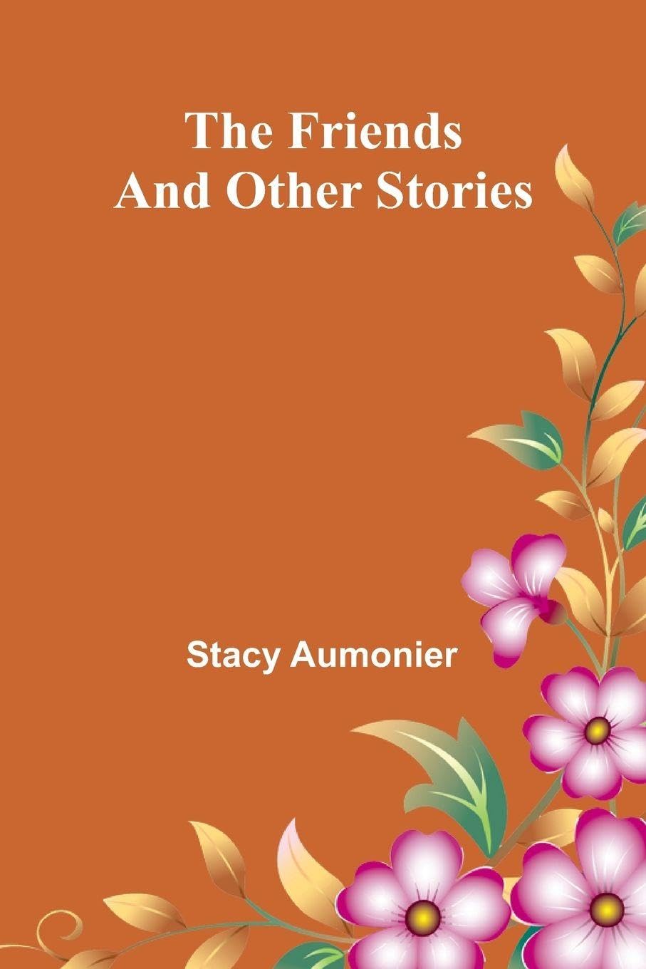 The Friends And Other Stories Contemporary literature
