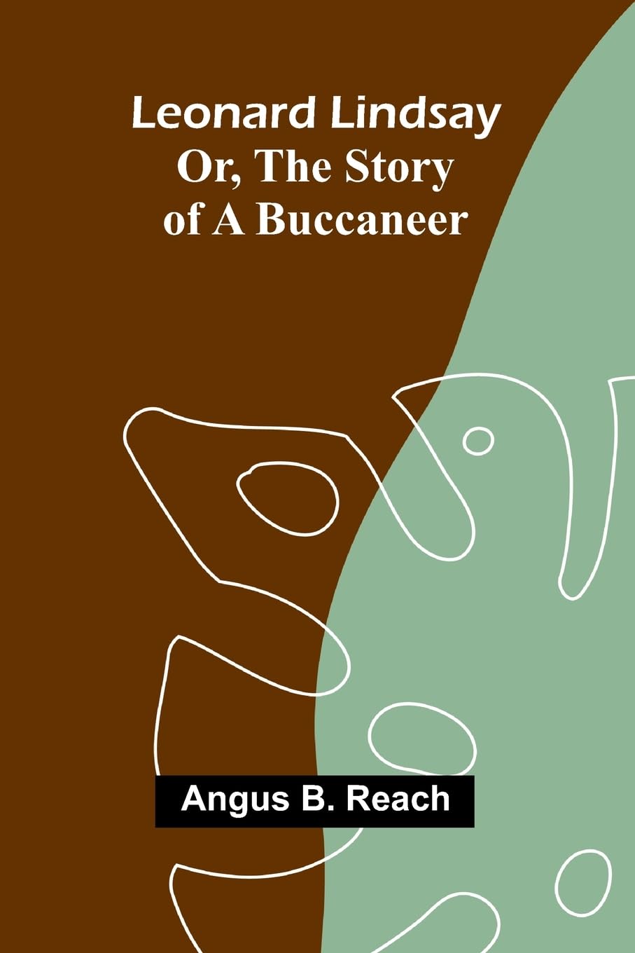 Leonard Lindsay ; or, the story of a buccaneer Action & Adventure