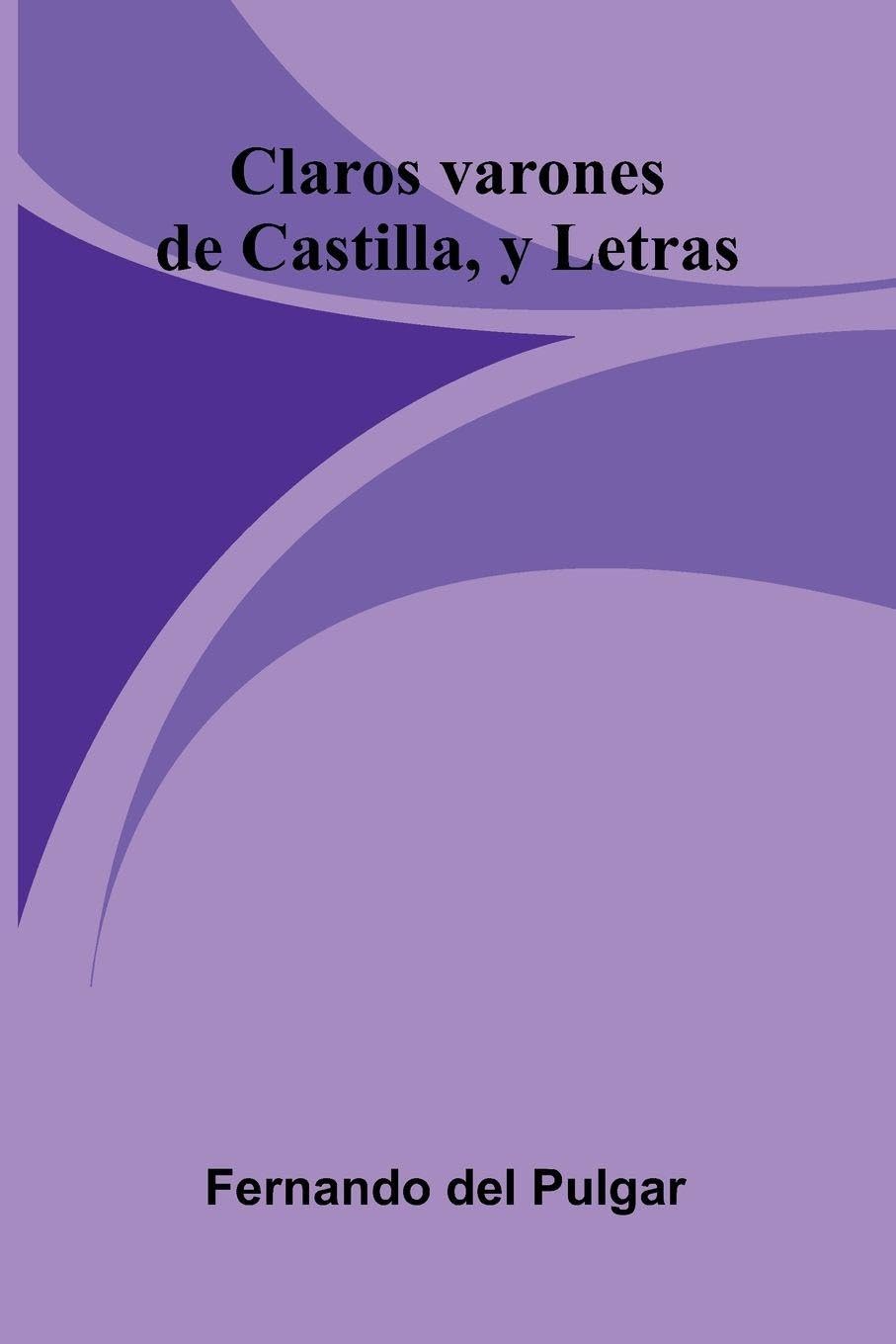 Claros Varones De Castilla, Y Letras Contemporary literature