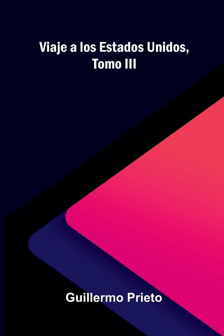 Viaje A Los Estados Unidos, Tomo Iii Contemporary literature
