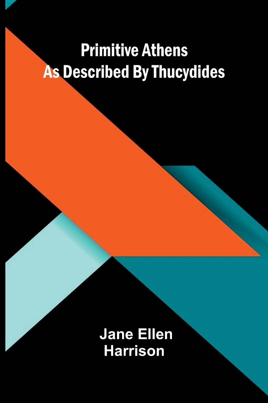 Primitive Athens as described by Thucydides Contemporary literature