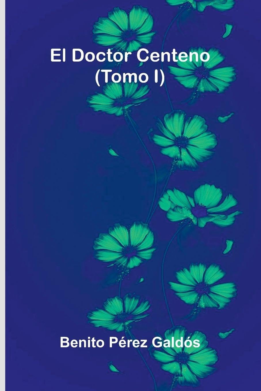 El Doctor Centeno (Tomo I) Contemporary literature