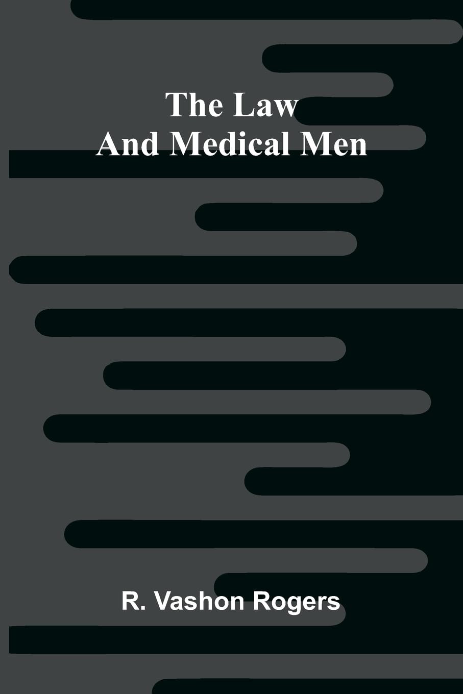 The Law and Medical Men Law