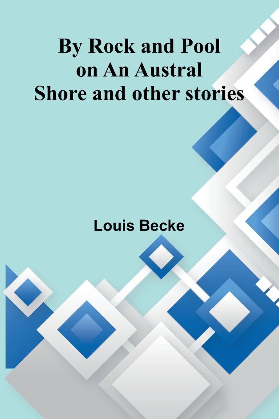 By Rock And Pool On An Austral Shore And Other Stories Contemporary literature