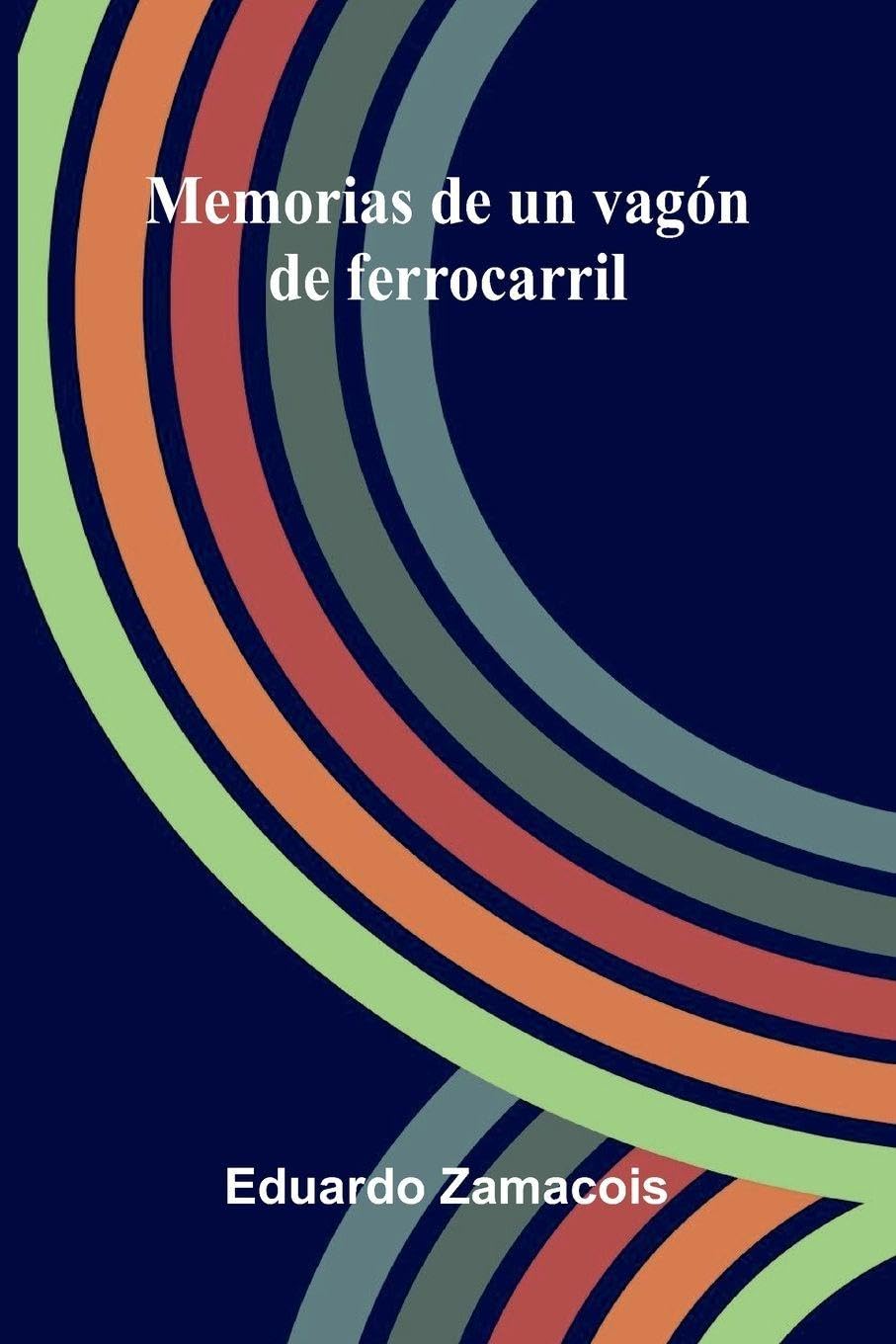 Memorias De Un Vagón De Ferrocarril Contemporary literature
