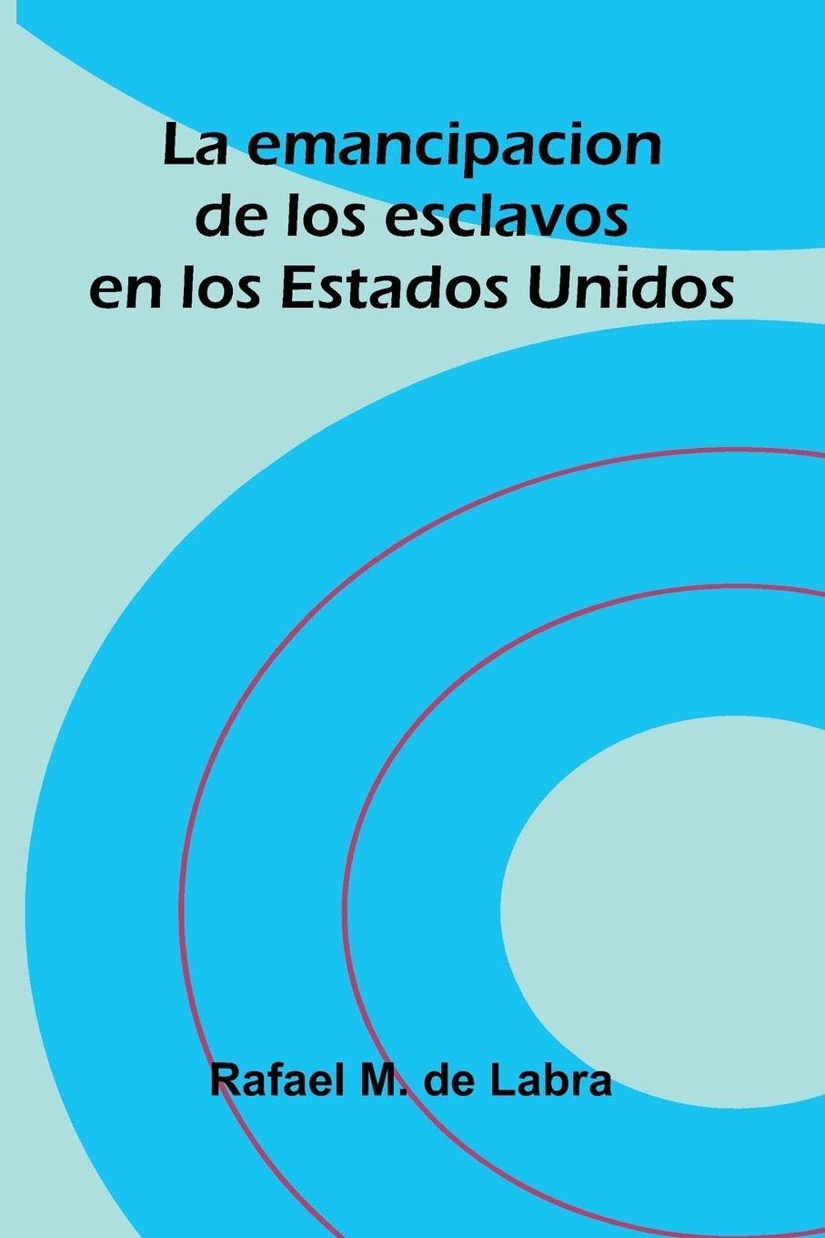 La Emancipacion De Los Esclavos En Los Estados Unidos Law