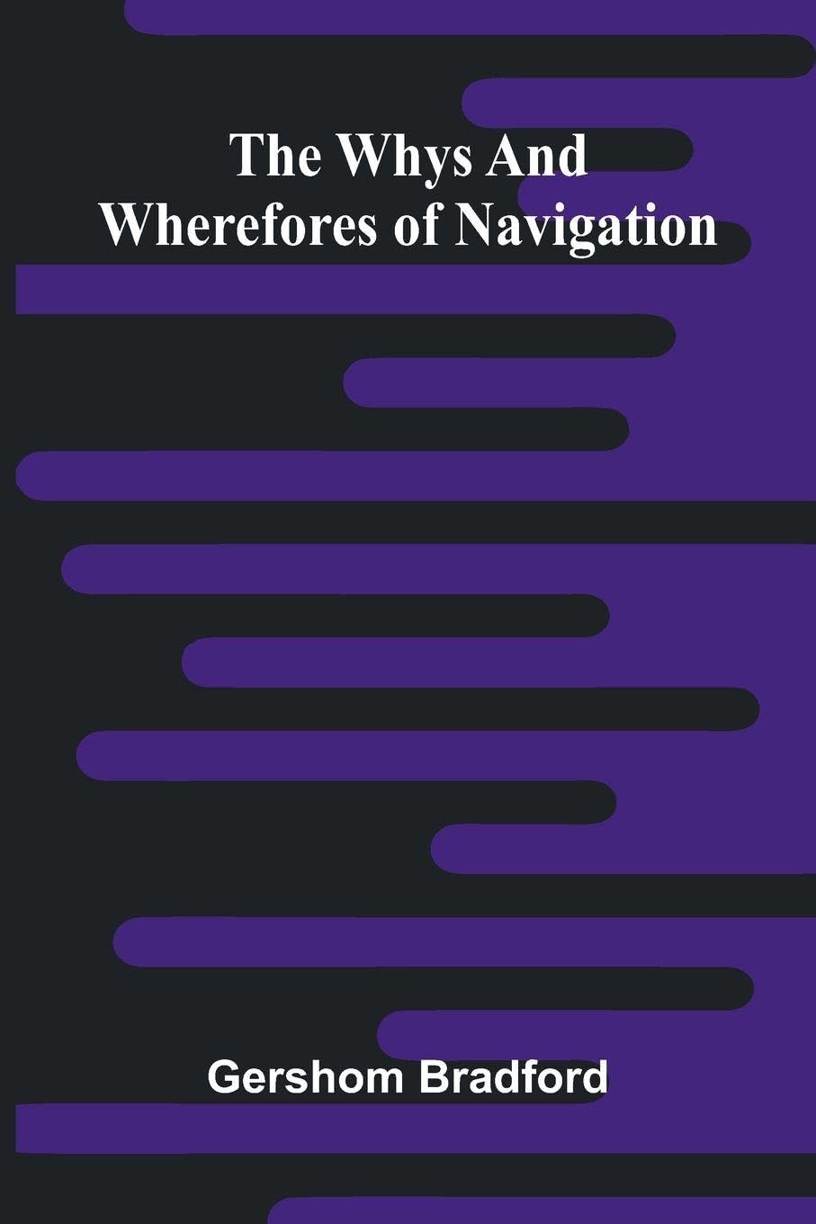 The Whys And Wherefores Of Navigation Contemporary literature
