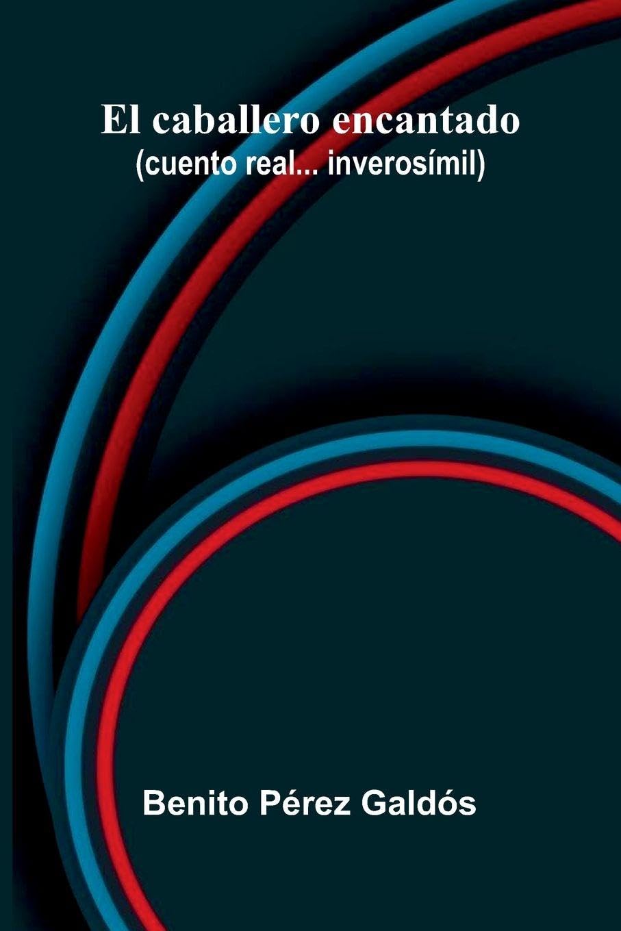 El Caballero Encantado (Cuento Real... InverosíMil) Contemporary literature