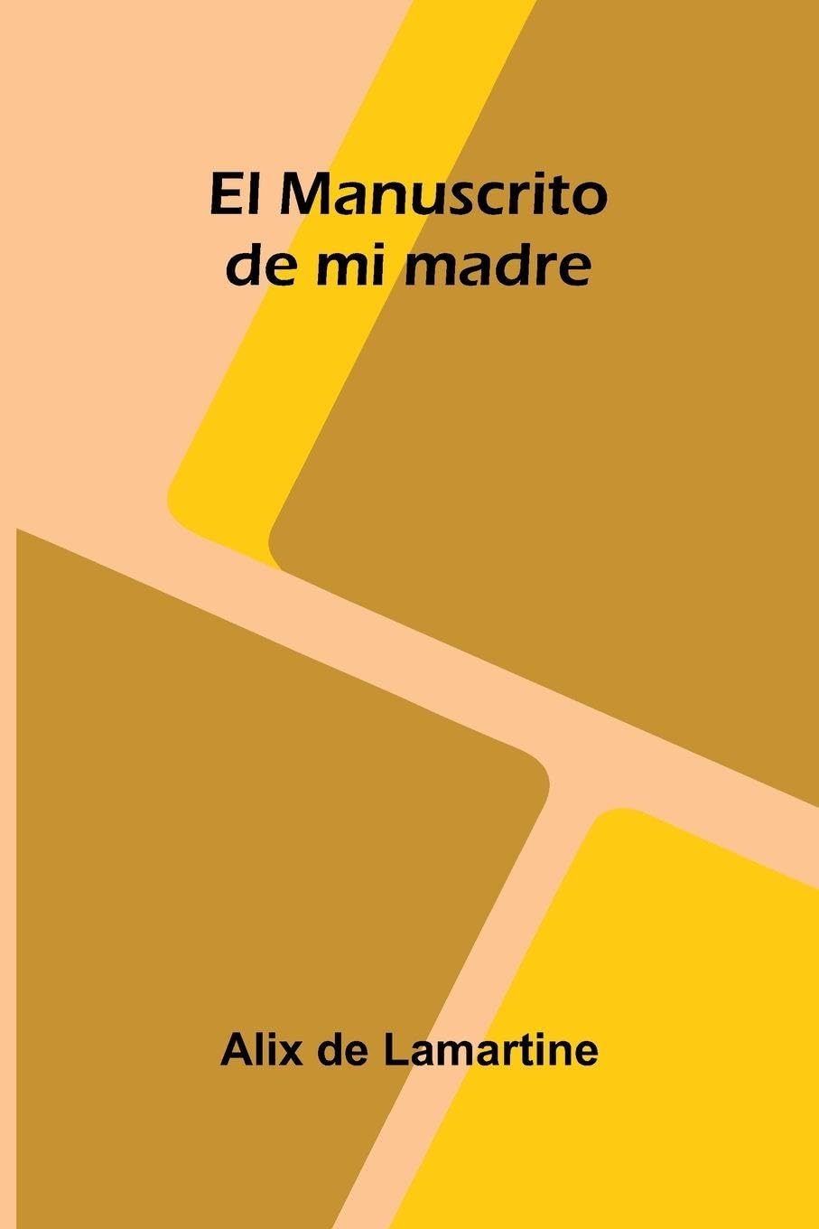 El Manuscrito De Mi Madre Politics & History