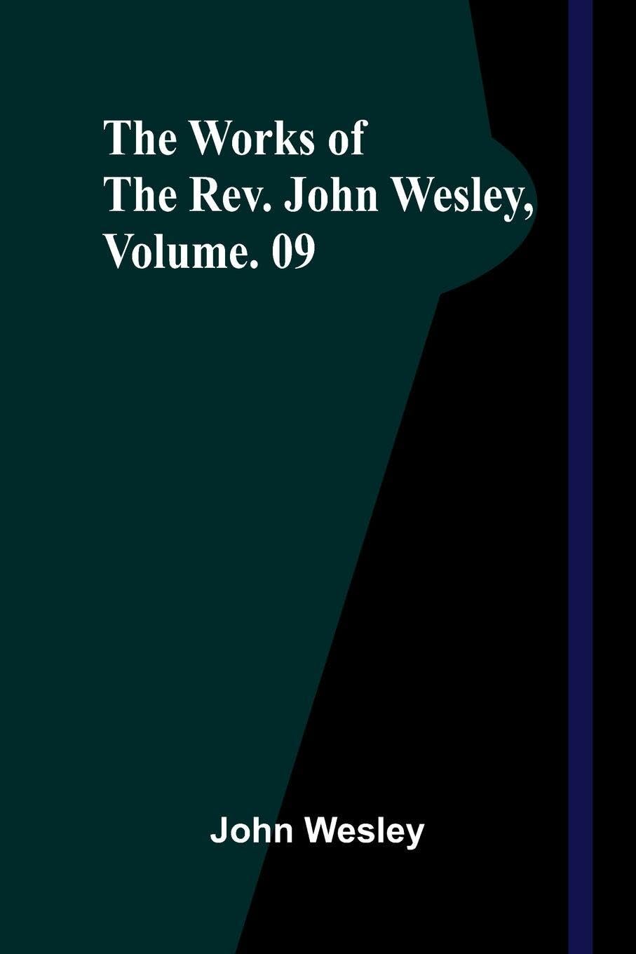 The Works Of The Rev. John Wesley, Vol. 09 Contemporary literature