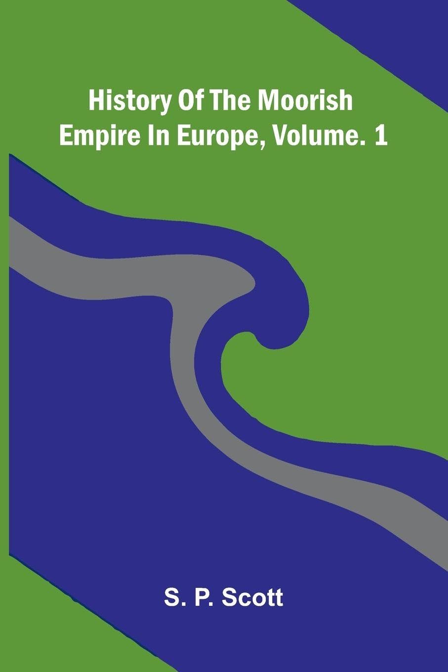 History Of The Moorish Empire In Europe, Vol. 1 Law