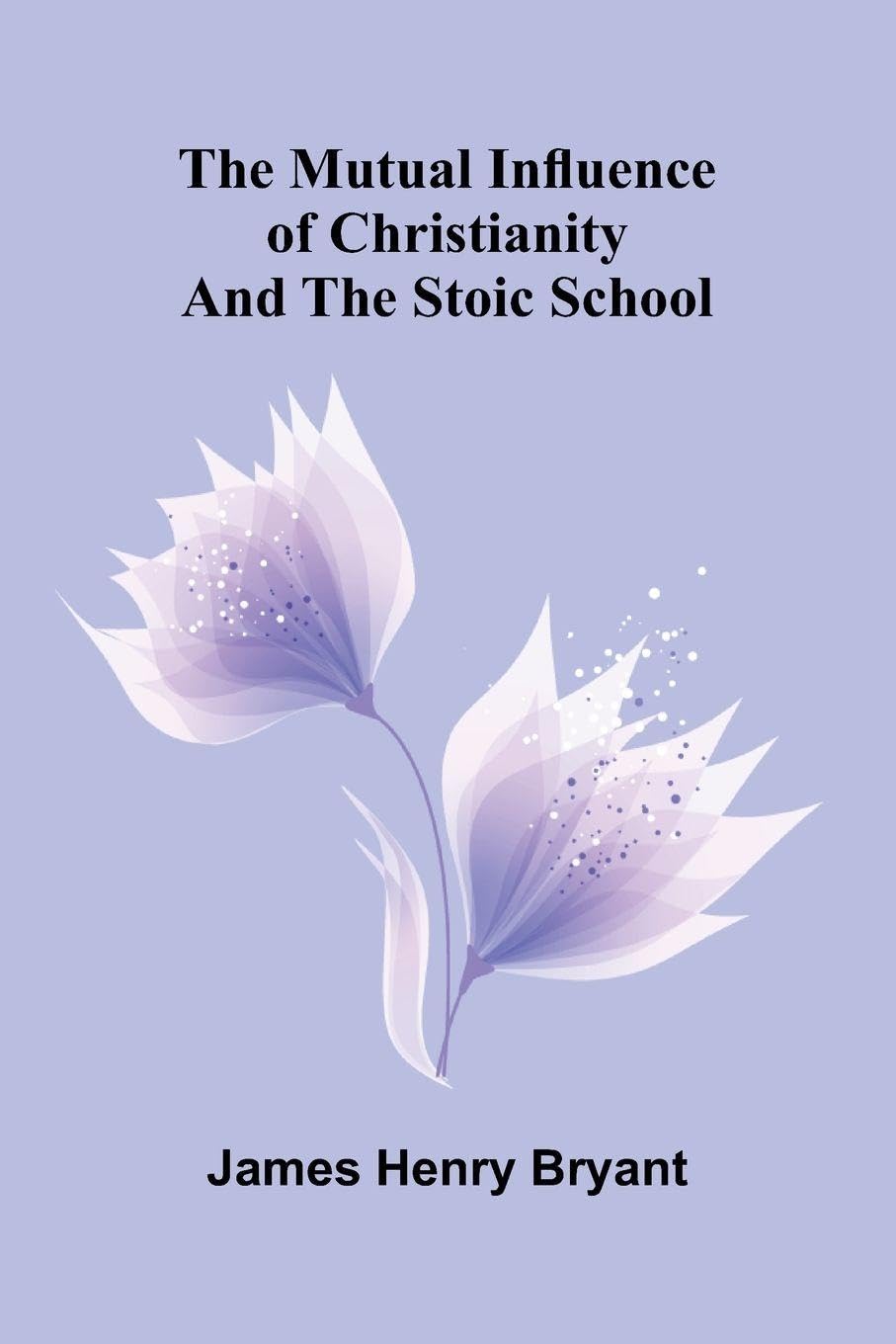 The Mutual Influence Of Christianity And The Stoic School Contemporary literature