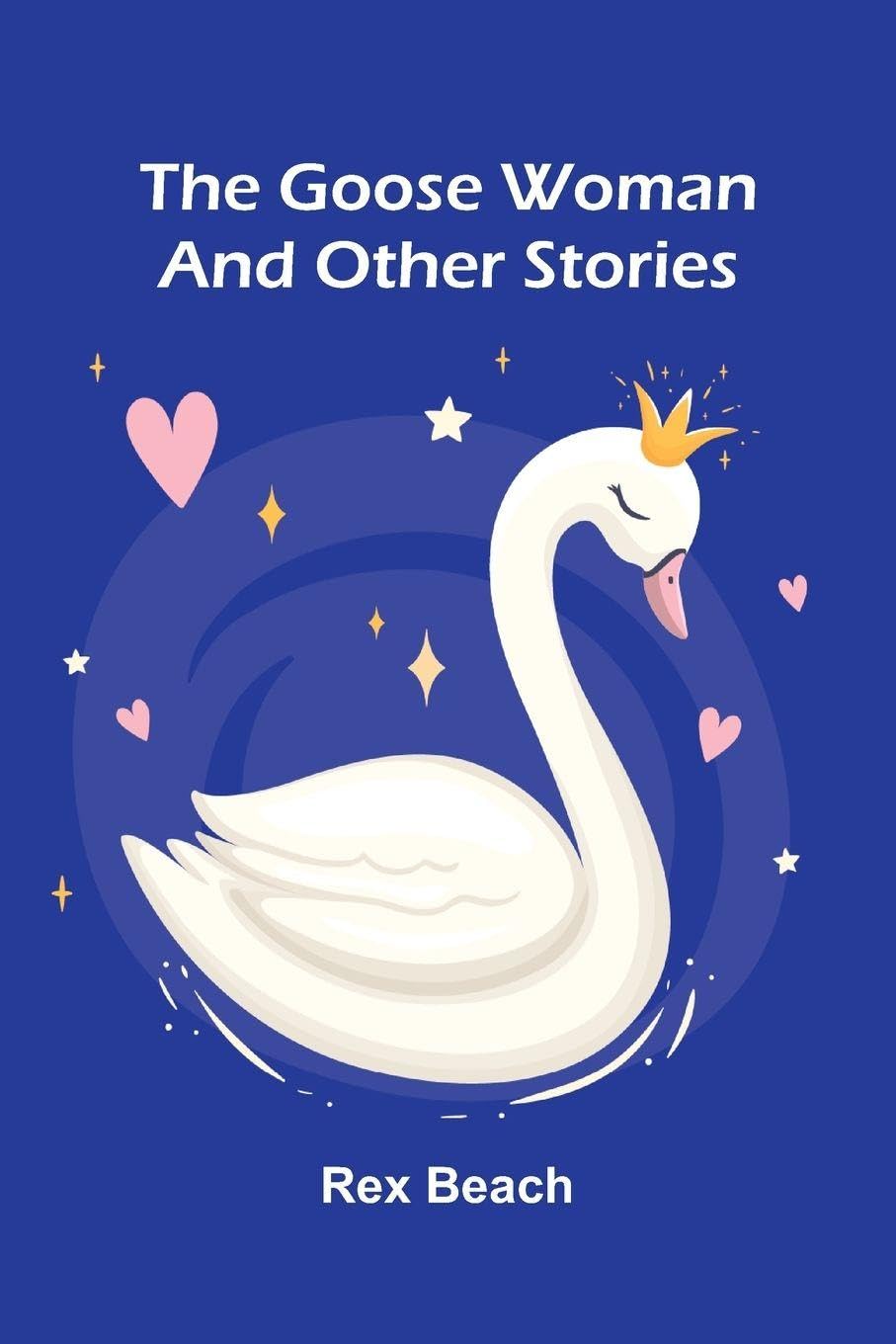 The Goose Woman And Other Stories Contemporary literature