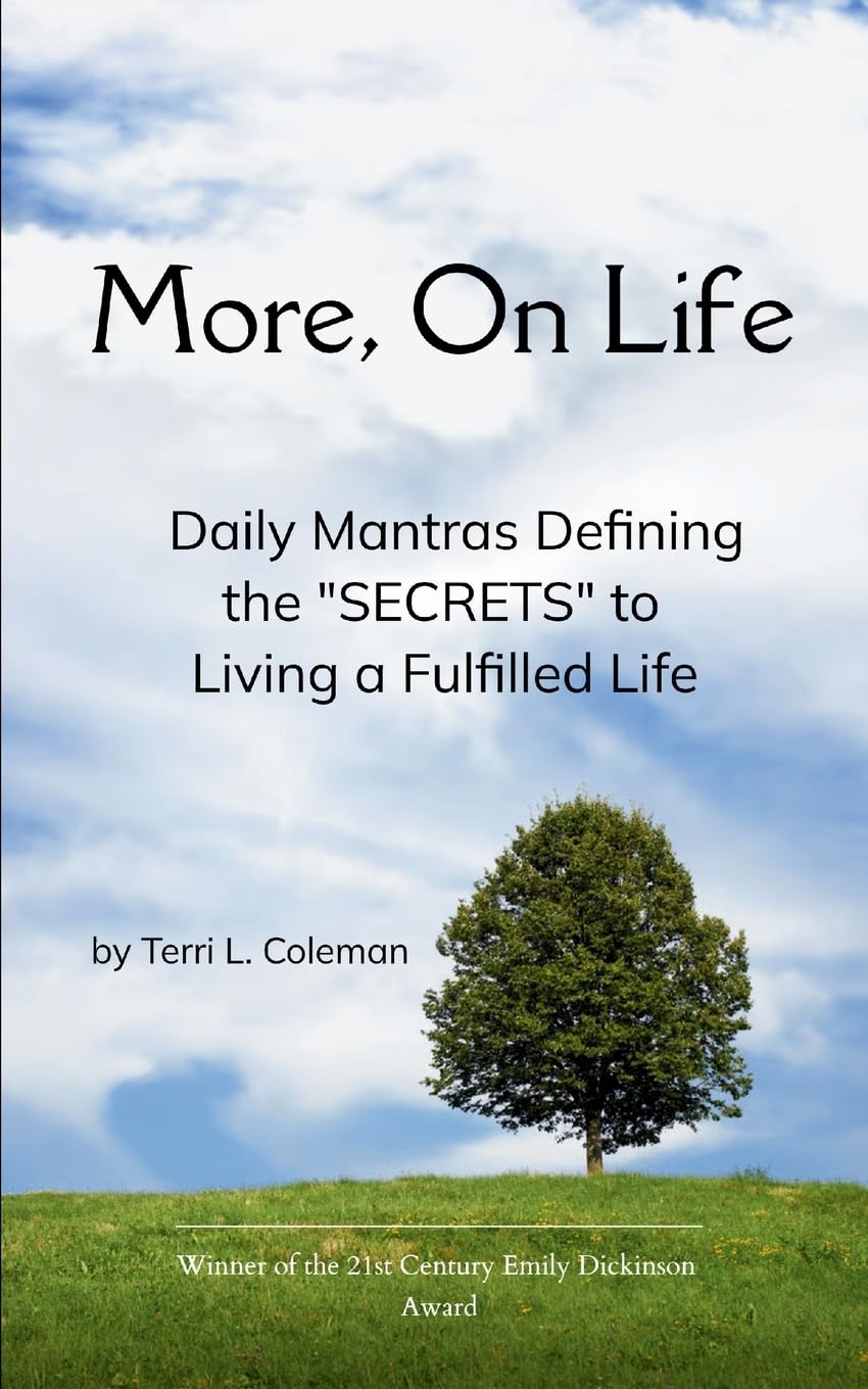 More, On Life.  There Is No Secret. Poetry