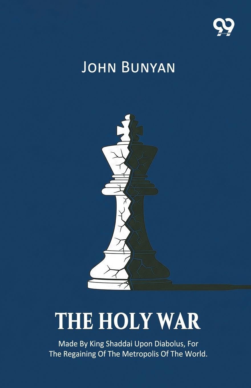 The Holy War Made By King Shaddai Upon Diabolus, For The Regaining Of The Metropolis Of The World Religion & Esotericism