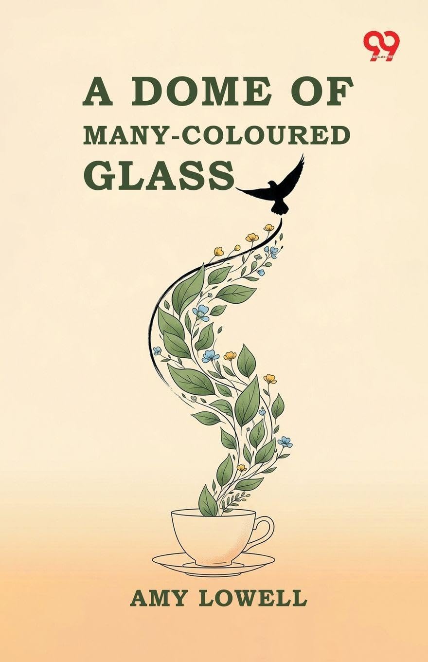 A Dome Of Many-Coloured Glass Poetry