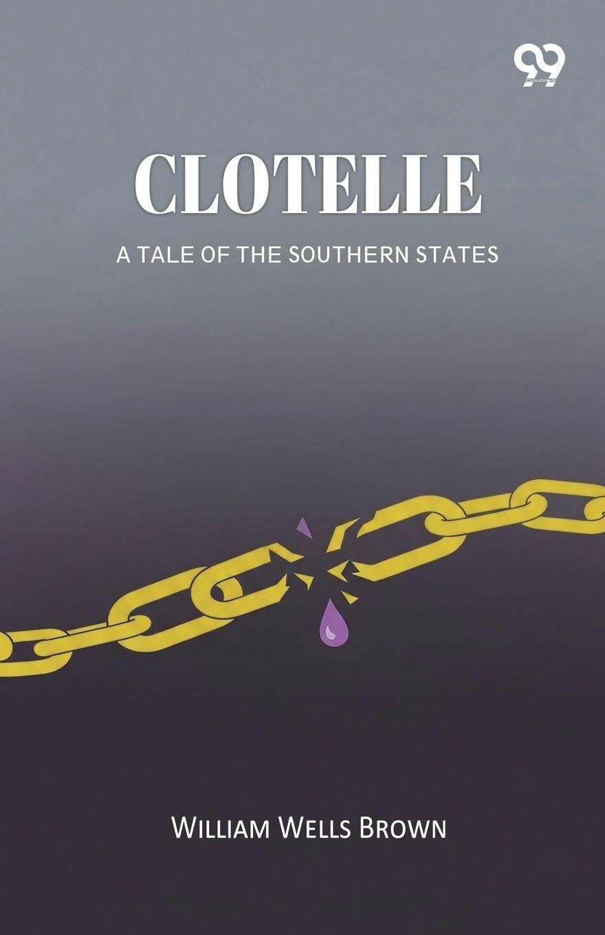 Clotelle A Tale of the Southern States Parents & Children