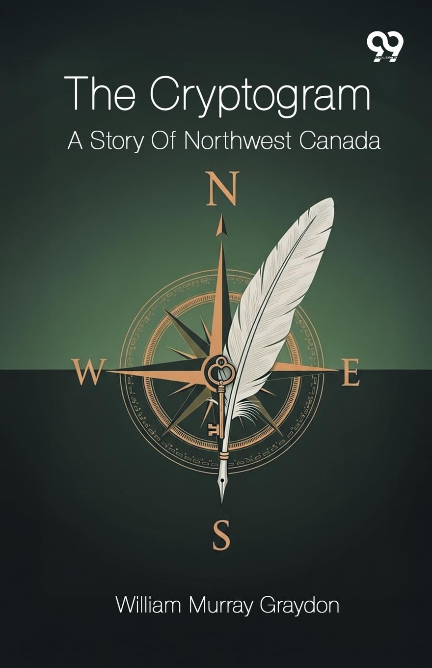 The Cryptogram A Story Of Northwest Canada Parents & Children