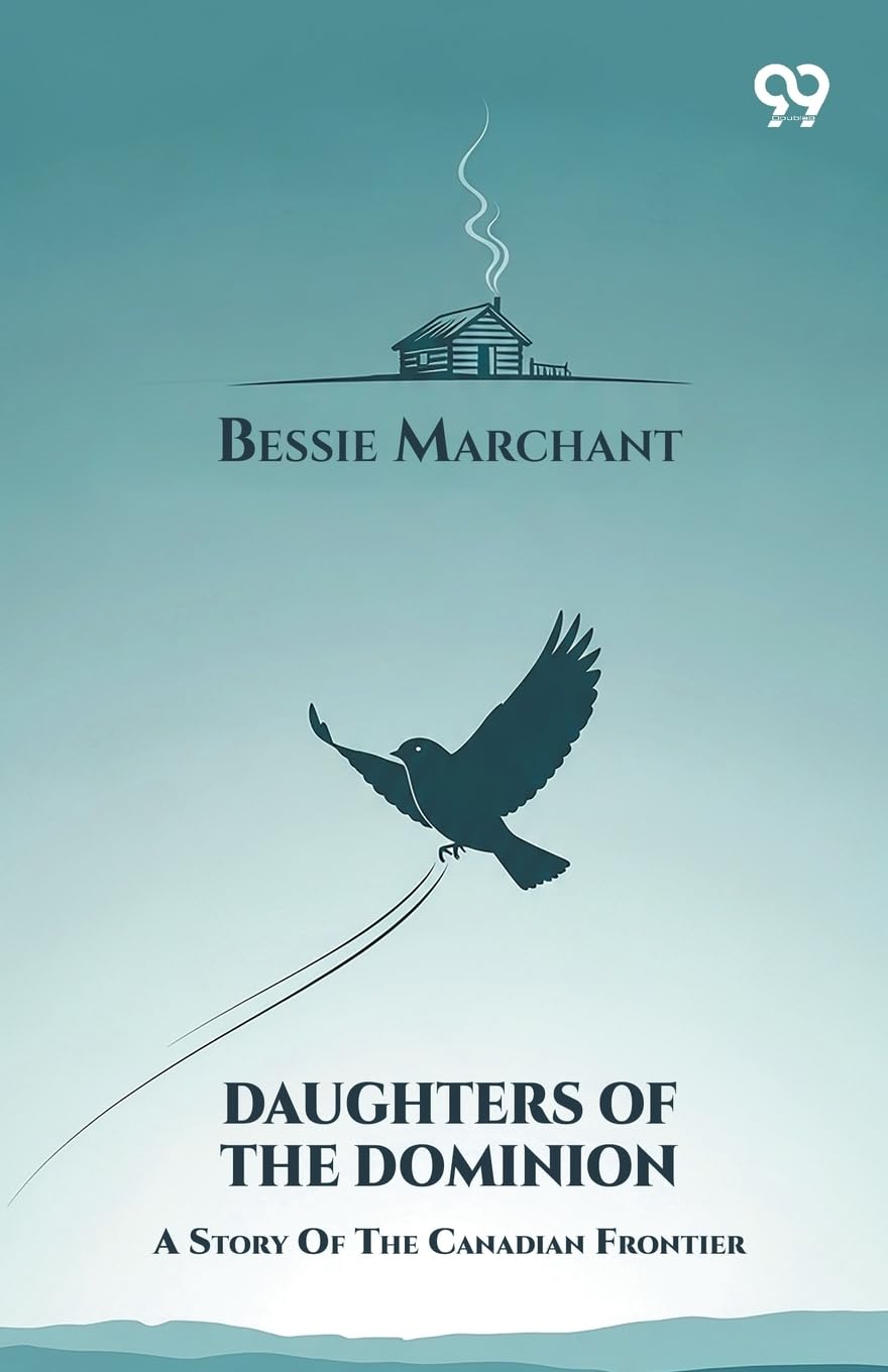 Daughters Of The Dominion A Story Of The Canadian Frontier Action & Adventure