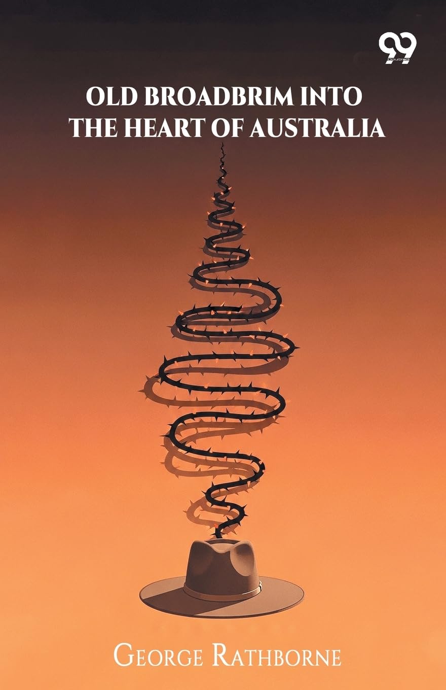 Old Broadbrim Into The Heart Of Australia Contemporary literature