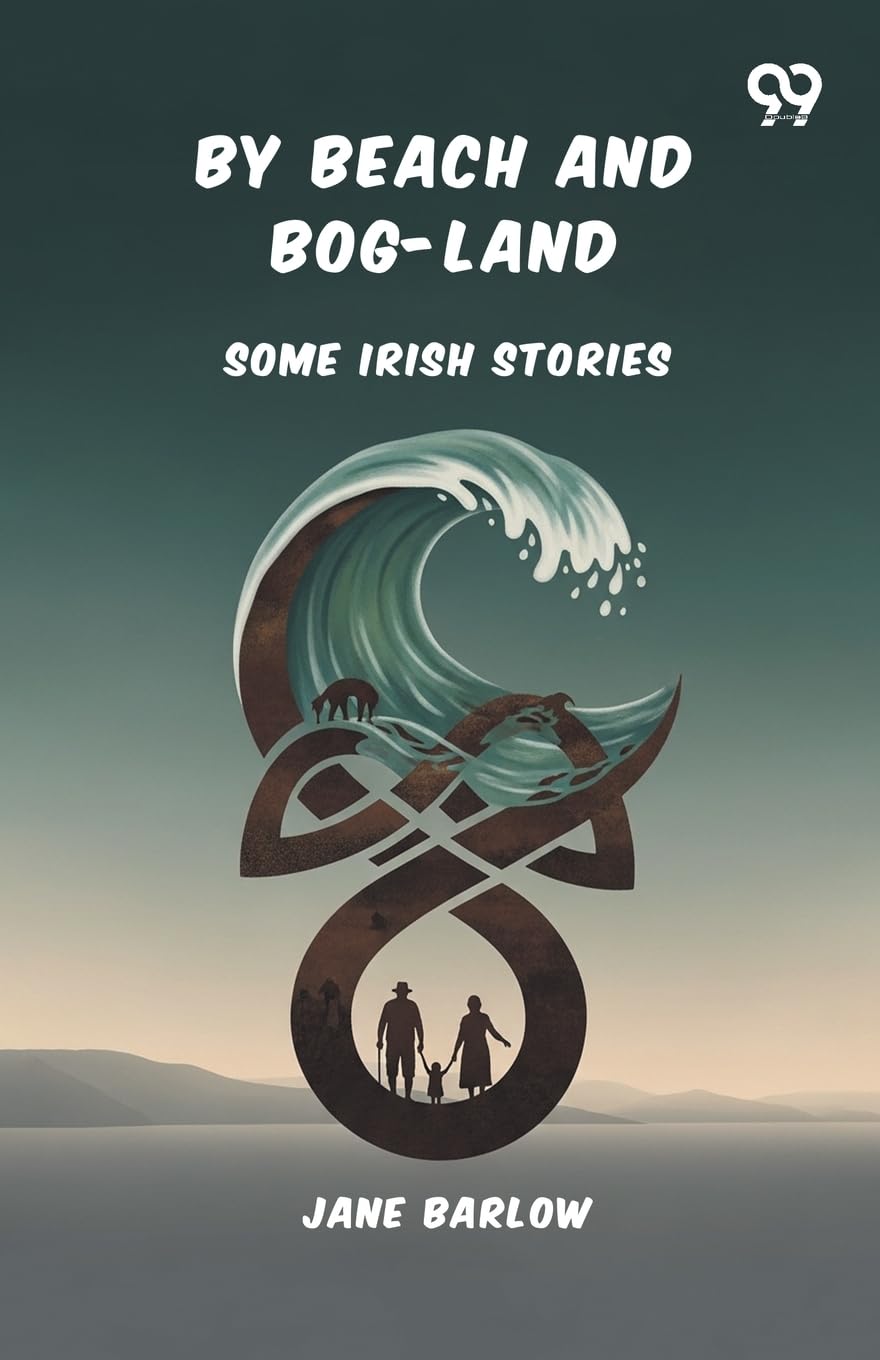 By Beach And Bog-Land Some Irish Stories Memories