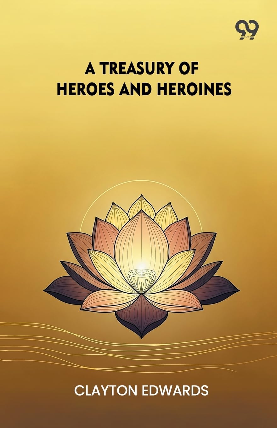 A Treasury Of Heroes And Heroines Memories