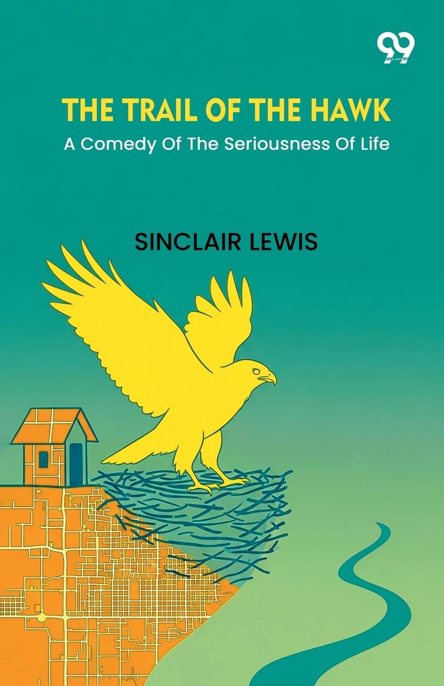 The Trail Of The Hawk A Comedy Of The Seriousness Of Life Parents & Children