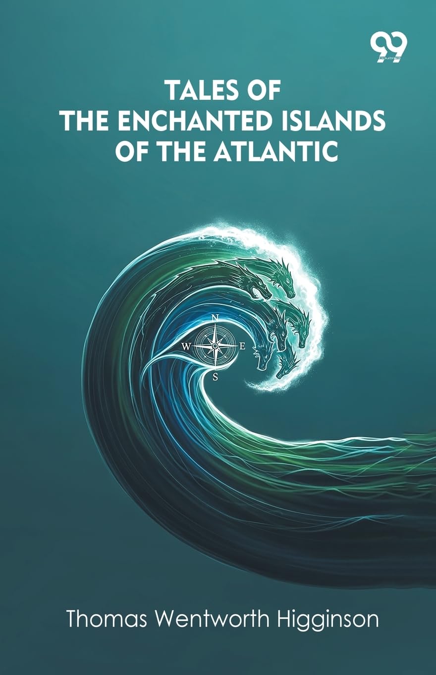 Tales Of The Enchanted Islands Of The Atlantic Fairy Tales & Legends