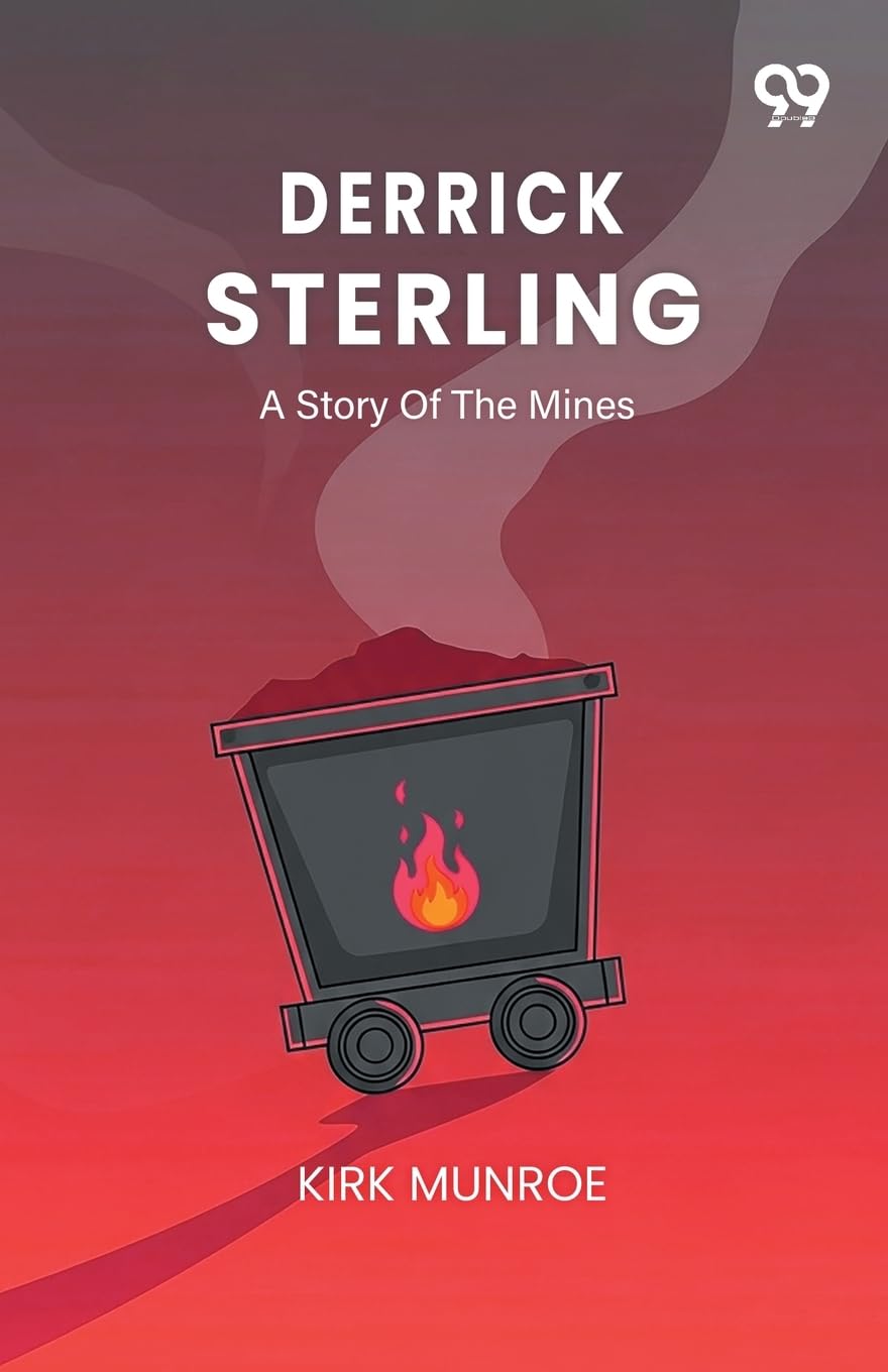 Derrick Sterling A Story Of The Mines Novels & Short Stories
